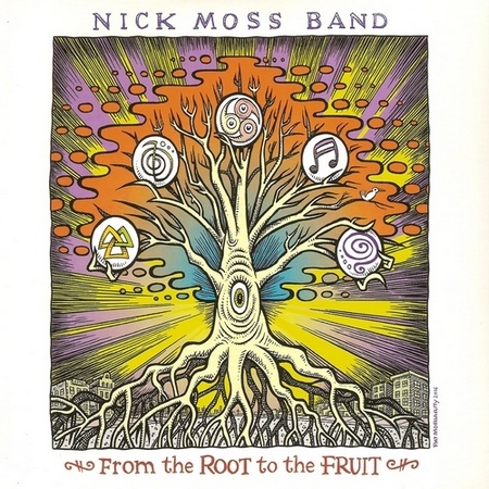 NICK MOSS BAND - FROM THE ROOT TO THE FRUIT (2016)