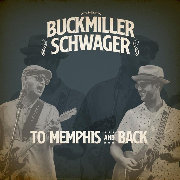 Buckmiller / Schwager - To Memphis and Back (2022)